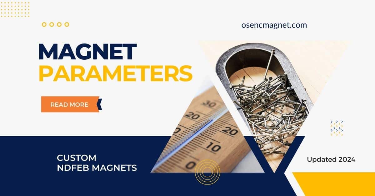 A complete list for beginning buyers, talking about essential parameters for measuring magnets.